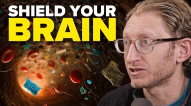 Neuroscientist Reveals How to Protect Your Brain from Neurotoxins (microplastics, foods, chemicals)